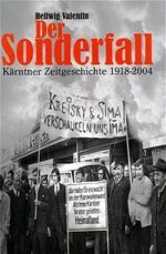 ISBN 9783708601083: Der Sonderfall. Kärntner Zeitgeschichte 1918-2004