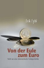 ISBN 9783708601663: Von der Eule zum Euro – Kulturgeschichte des Geldes