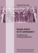 ISBN 9783708601960: Soziale Arbeit im 21. Jahrhundert - Perspektiven und Handlungsmöglichkeiten. Buchreihe des Studienganges Soziale Arbeit der Fachhochschule Technikum Kärnten, Band 1