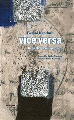 ISBN 9783708606897: vice versa – gedichte/pesmi/poesie Eine Auswahl von Gedichten samt Übersetzung ins Slowenische von Janko Messner und ins Italienische von Erika Kanduth.