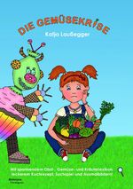 ISBN 9783708610481: Die Gemüsekrise - Mit spannendem Obst-, Gemüse- und Kräuterlexikon, leckerem Kochrezept, Suchspiel und Ausmalbildern!