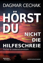 ISBN 9783708612911: Hörst Du nicht die Hilfeschreie – Fischer & Liebkind ermitteln