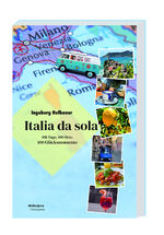 ISBN 9783708613123: Italia da sola | 100 Tage, 100 Orte, 100 Glücksmomente | Ingeborg Hofbauer | Buch | Deutsch | 2024 | Hermagoras | EAN 9783708613123