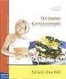 Ingrid Kiefer: Die besten Gemüserezepte Ingrid Kiefer: Die besten Gemüserezepte