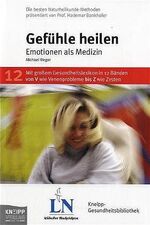 ISBN 9783708801674: Gefühle heilen: Emotionen als Medizin