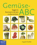 ISBN 9783708804057: Gemüse-ABC : [lagern, konservieren, zubereiten] Ingrid Kiefer