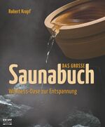 ISBN 9783708804729: Das große Saunabuch - Wellness-Oase zur Entspannung