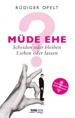 ISBN 9783708805689: Müde Ehe? - Scheiden oder bleiben, lieben oder lassen? Mit ultimativem Beziehungstest