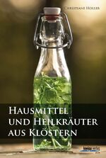 ISBN 9783708805696: Hausmittel und Heilkräuter aus Klöstern