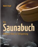 ISBN 9783708806006: Das Saunabuch – Wellness-Oase zur Entspannung