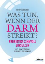 ISBN 9783708806549: Was tun, wenn der Darm streikt? - Probiotika sinnvoll einsetzen