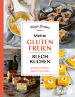 ISBN 9783708808352: Meine glutenfreien Blechkuchen - Lieblingsrezepte für Süßes und Herzhaftes