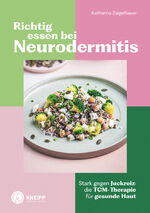 ISBN 9783708808499: Richtig essen bei Neurodermitis - Stark gegen Juckreiz: Die TCM-Therapie für gesunde Haut