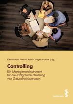 ISBN 9783708904153: Controlling - Ein Managementinstrument für die erfolgreiche Steuerung von Gesundheitsbetrieben