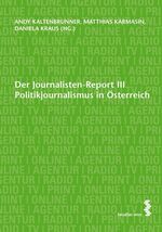 ISBN 9783708905815: Der Journalisten-Report III - Politikjournalismus in Österreich