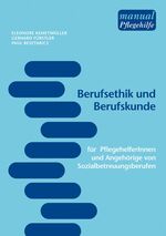 Berufsethik und Berufskunde für Pflegehilfe und Sozialbetreuungsberufe