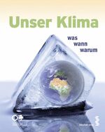 ISBN 9783708910185: Unser Klima - was, wann, warum