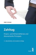 ISBN 9783708912745: Zahltag - Finanz- und Wirtschaftskrise und ökonomische Prinzipien