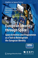 ISBN 9783709109755: European Identity through Space – Space Activities and Programmes as a Tool to Reinvigorate the European Identity