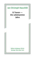 ISBN 9783709111543: B. Traven – Die unbekannten Jahre