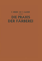 ISBN 9783709123850: Die Praxis der Färberei - Erfahrungen Reƶepturen und Winke