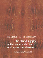 ISBN 9783709136706: The blood supply of the vertebral column and spinal cord in man