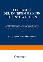 ISBN 9783709181782: Lehrbuch der Inneren Medizin für Schwestern / Mit Beiträgen über Infektionskrankheiten Anatomie und Physiologie der Inneren Organe Ernährung, Arzneimittel und Röntgenkunde / Alfred Schneiderbaur / xii