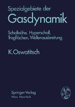 ISBN 9783709184417: Spezialgebiete der Gasdynamik - Schallnähe, Hyperschall, Tragflächen, Wellenausbreitung