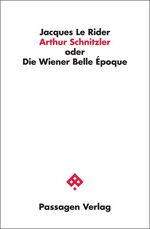 ISBN 9783709200940: Arthur Schnitzler oder Die Wiener Belle Époque