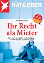 ISBN 9783709302460: Ihr Recht als Mieter - Vom Mietvertrag bis zur Kündigung - was Sie dürfen, was Sie müssen