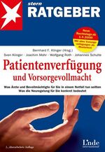 Patientenverfügung und Vorsorgevollmacht – Was Ärzte und Bevollmächtigte für Sie in einem Notfall tun sollten. Was die Neuregelung für Sie konkret bedeutet