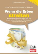 ISBN 9783709303078: Wenn die Erben streiten - Erben und Schenken - alles, was Sie wissen sollten. Mit wahren Fällen aus der journalistischen Praxis (Ausgabe Österreich)