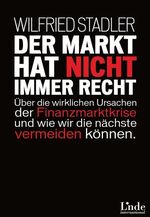 ISBN 9783709303344: Der Markt hat nicht immer recht - Über die wirklichen Ursachen der Finanzmarktkrise und wie wir die nächste vermeiden können