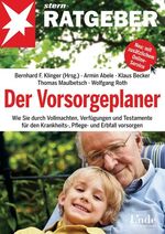 ISBN 9783709303566: Der Vorsorgeplaner - Wie Sie durch Vollmachten, Verfügungen und Testamente für den Krankheits-, Pflege- und Erbfall vorsorgen