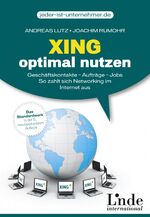 ISBN 9783709305058: Xing optimal nutzen - Geschäftskontakte - Aufträge - Jobs. So zahlt sich Networking im Internet aus