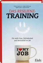 ISBN 9783709305607: Das Resilienz-Training - Für mehr Sinn, Zufriedenheit und Motivation im Job