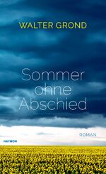 Walter Grond: Sommer ohne Abschied