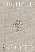 ISBN 9783709934708: Mein Europa – Gedichte aus dem Tagebuch