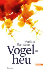 ISBN 9783709970133: Vogelheu : Roman.