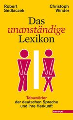 ISBN 9783709971369: Das unanständige Lexikon - Tabuwörter der deutschen Sprache und ihre Herkunft