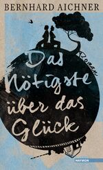 ISBN 9783709972052: Das Nötigste über das Glück