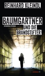 ISBN 9783709978238: Baumgartner und die Brandstifter: Kriminalroman (HAYMON TASCHENBUCH)