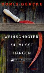 ISBN 9783709979051: Weinschröter, du musst hängen - Ein Bella-Block-Krimi