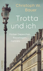 ISBN 9783709982273: Trotta und ich – Pariser Depeschen, Reportagen, Porträts