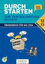 ISBN 9783710116025: Durchstarten zur Zentralmatura. Deutsch AHS/BHS - Übungsbuch für Mai 2016