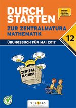 ISBN 9783710121302: Durchstarten - Zur Zentralmatura - Neubearbeitung 2017 / Mathematik - AHS. Übungsbuch mit Lösungen