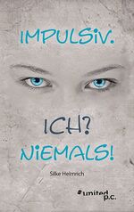 ISBN 9783710324925: Impulsiv. Ich? Niemals!