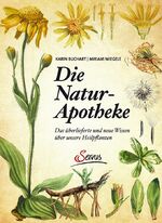 ISBN 9783710400834: Die Natur-Apotheke - Das überlieferte und neue Wissen über unsere Heilpflanzen