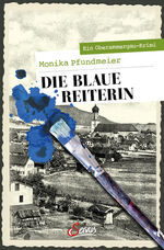 ISBN 9783710402371: Die Blaue Reiterin: Ein Oberammergau-Krimi (Servus Krimi)