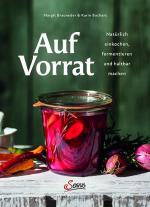 ISBN 9783710403569: Auf Vorrat - Natürlich einkochen, fermentieren und haltbar machen